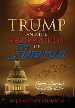 Trump and the Resurrection of America - Chambers, John Michael