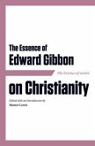 The Essence of Edward Gibbon on Christianity