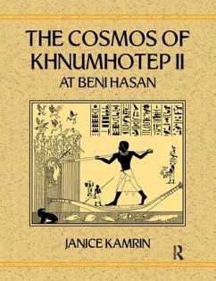 The Cosmos of Khnumhotep II at Beni Hasan - Kamrin, Janice