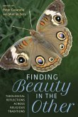 Finding Beauty in the Other: Theological Reflections Across Religious Traditions