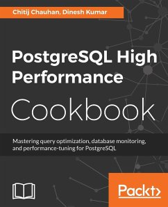 PostgreSQL High Performance Cookbook - Chauhan, Chitij; Kumar, Dinesh