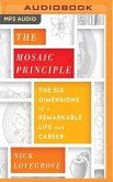 The Mosaic Principle: The Six Dimensions of a Remarkable Life and Career