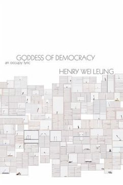 Goddess of Democracy: An Occupy Lyric - Leung, Henry Wei