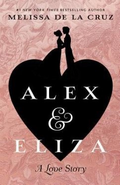 Alex & Eliza: A Love Story - de la Cruz, Melissa