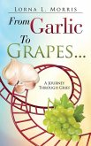 From Garlic to Grapes...
