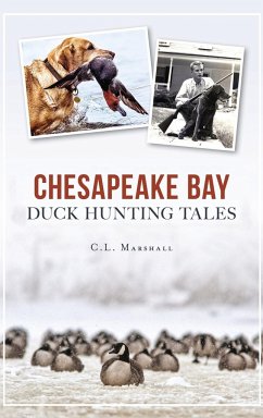 Chesapeake Bay Duck Hunting Tales - Marshall, C L