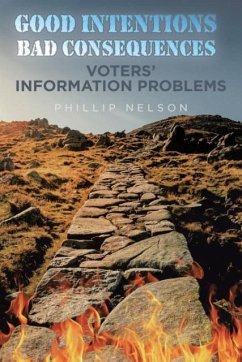 Good Intentions-Bad Consequences: Voters' Information Problems - Nelson, Phillip