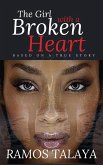 The Girl with a Broken Heart (Based on a True Story) (eBook, ePUB) The Girl with a Broken Heart (Based on a True Story) (eBook, ePUB)