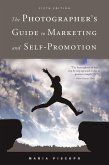 The Photographer's Guide to Marketing and Self-Promotion (eBook, ePUB)
