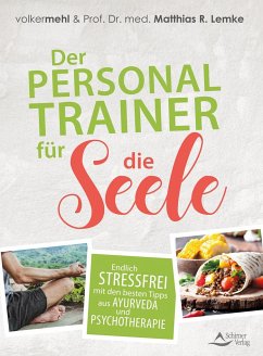 Der Personal Trainer für die Seele - Mehl, Volker;Lemke, Matthias R.