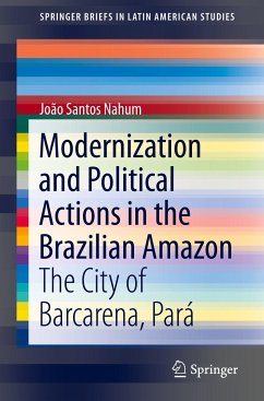 Modernization and Political Actions in the Brazilian Amazon - Nahum, João Santos