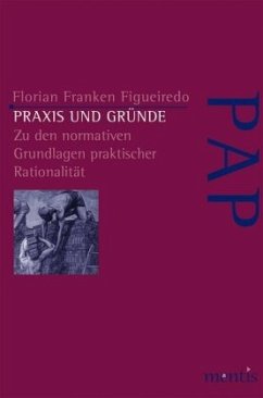 Praxis und Gründe - Figueredo, Florian Franken