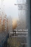 Die süße Jagd nach Bitternissen Die süße Jagd nach Bitternissen