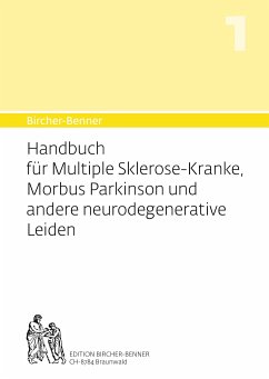 Handbuch für Multiple-Sklerose-Kranke, Morbus Parkinson und andere neurodegenerative Leiden - Bircher, Andres; Bircher, Lilli; Bircher, Pascal; Bircher, Anne-Cécile