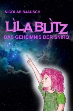 Lila Blitz / Lila Blitz - Das Geheimnis der Snirq - Bjausch, Nicolas