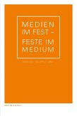 Medien im Fest - Feste im Medium (eBook, PDF)