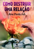 Como destruir uma relação (eBook, ePUB)