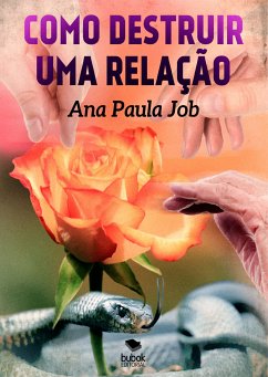 Como destruir uma relação (eBook, ePUB) - Job, Ana Paula