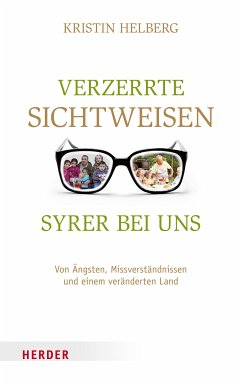 Verzerrte Sichtweisen - Syrer bei uns (eBook, PDF) - Helberg, Kristin