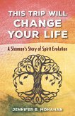 This Trip Will Change Your Life (eBook, ePUB)
