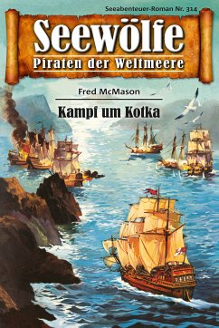 Seewölfe - Piraten der Weltmeere 314 (eBook, ePUB) - McMason, Fred