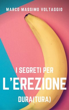 Cover I segreti per l'erezione (dura)tura (eBook, ePUB)