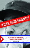 ¡Fidel Está Muerto! (eBook, ePUB)