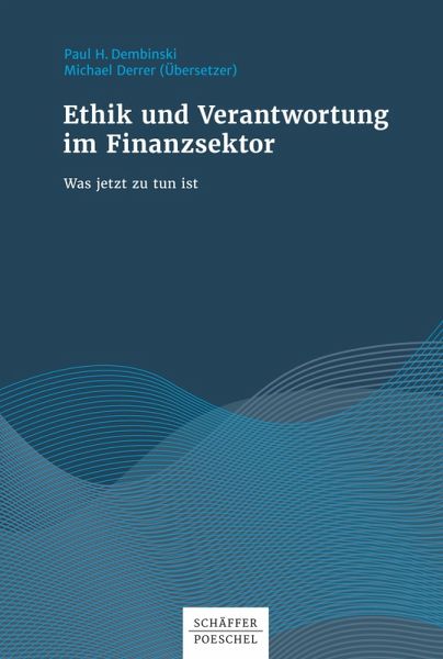 Ethik und Verantwortung im Finanzsektor (eBook, PDF) Ethik und Verantwortung im Finanzsektor (eBook, PDF)