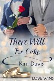 There Will Be Cake (eBook, ePUB)