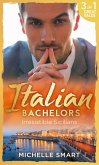 Italian Bachelors: Irresistible Sicilians: What a Sicilian Husband Wants (The Irresistible Sicilians) / The Sicilian's Unexpected Duty (The Irresistible Sicilians) / Taming the Notorious Sicilian (The Irresistible Sicilians) (eBook, ePUB)