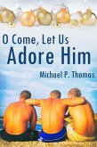 O Come, Let Us Adore Him (eBook, ePUB) O Come, Let Us Adore Him (eBook, ePUB)