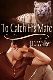 To Catch His Mate (eBook, ePUB)