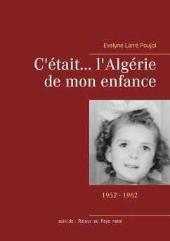 C'était... l'Algérie de mon enfance (eBook, ePUB)