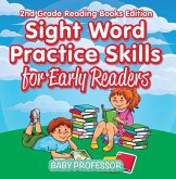 Sight Word Practice Skills for Early Readers 2nd Grade Reading Books Edition (eBook, ePUB) Sight Word Practice Skills for Early Readers 2nd Grade Reading Books Edition (eBook, ePUB)