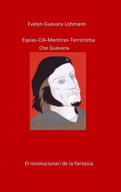 Los EspIas C.I.A mentiras El terroristas Che Guevara (eBook, ePUB)
