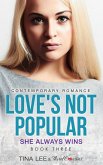 Love's Not Popular - She Always Wins (Book 3) Contemporary Romance (eBook, ePUB)