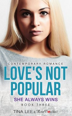 Cover Love's Not Popular - She Always Wins (Book 3) Contemporary Romance (eBook, ePUB)