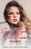 Secrets Beyond Best Friends - Daises (Book 3) Contemporary Romance (eBook, ePUB) Secrets Beyond Best Friends - Daises (Book 3) Contemporary Romance (eBook, ePUB)