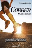 Correr: pasion y locura (eBook, ePUB) Correr: pasion y locura (eBook, ePUB)