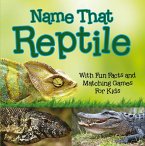 Name That Reptile: With Fun Facts and Matching Games For Kids (eBook, ePUB)