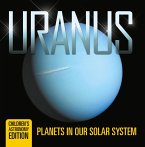 Uranus: Planets in Our Solar System   Children's Astronomy Edition (eBook, ePUB)