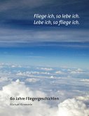 Fliege ich, so lebe ich. Lebe ich, so fliege ich. (eBook, ePUB)