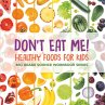 Don't Eat Me! (Healthy Foods for Kids)... - Bild 1