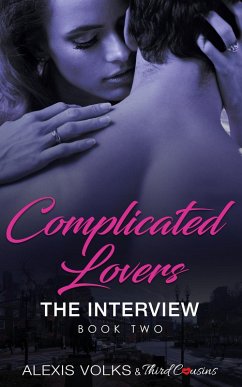 Complicated Lovers - The Interview (Book 2) (eBook, ePUB) - Cousins, Third; Volks, Alexis