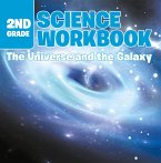 2nd Grade Science Workbook: The Universe and the Galaxy (eBook, ePUB)
