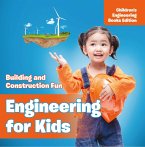 Engineering for Kids: Building and Construction Fun   Children's Engineering Books (eBook, ePUB)