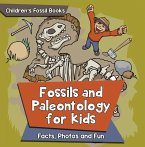 Fossils and Paleontology for kids: Facts, Photos and Fun   Children's Fossil Books (eBook, ePUB)