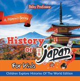 History Of Japan For Kids: A History Series - Children Explore Histories Of The World Edition (eBook, ePUB)