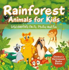 Rainforest Animals for Kids: Wild Habitats Facts, Photos and Fun   Children's Environment Books Edition (eBook, ePUB) - Baby