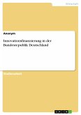 Innovationsfinanzierung in der Bundesrepublik Deutschland (eBook, PDF)